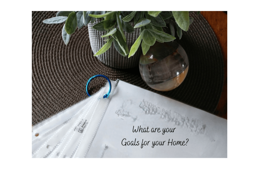 What are your Goals for your Home?